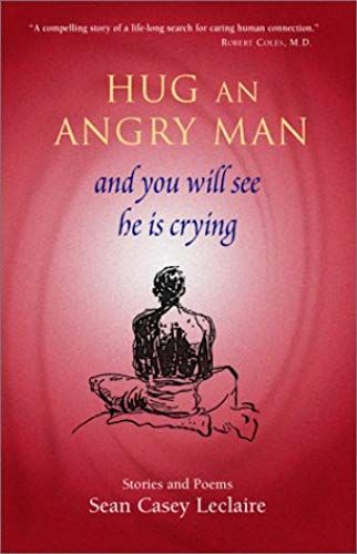 Hug An Angry Man And You Will See He Is Crying