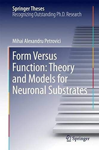 Form Versus Function: Theory And Models For Neuronal Substrates