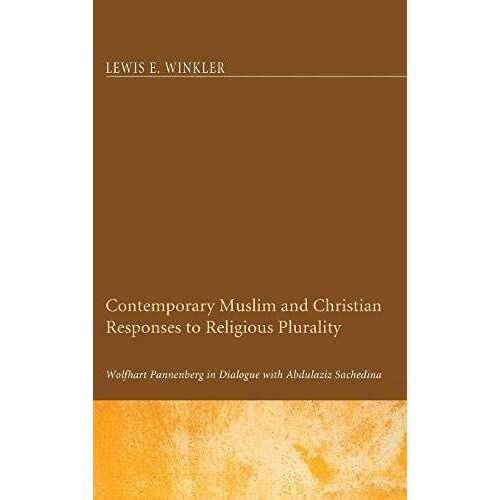 Contemporary Muslim And Christian Responses To Religious Plurality