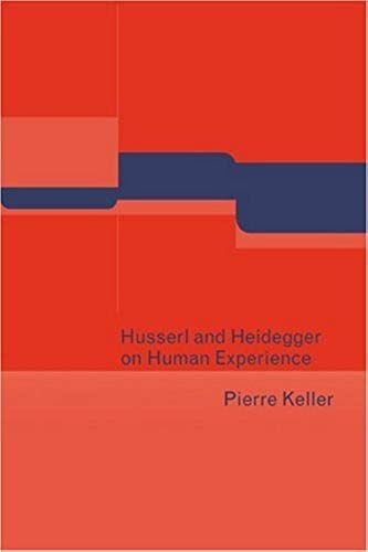Husserl And Heidegger On Human Experience