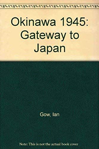 Okinawa 1945: Gateway To Japan
