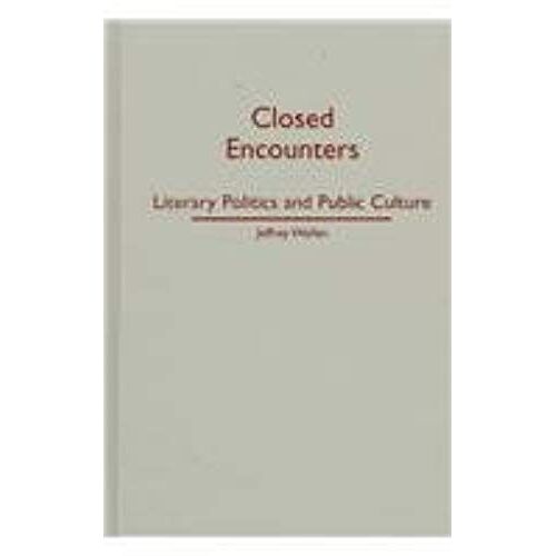 Closed Encounters: Literary Politics And Public Culture (Contributions To Sociology; 121)
