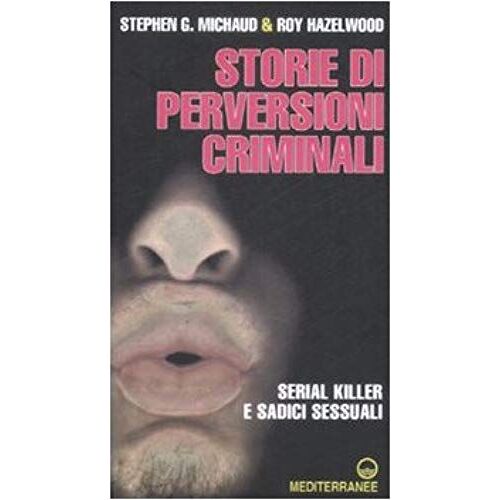 Haelwood, R: Storie Di Perversioni Criminali. Serial Killer