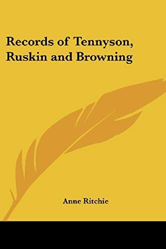 Records Of Tennyson, Ruskin And Browning