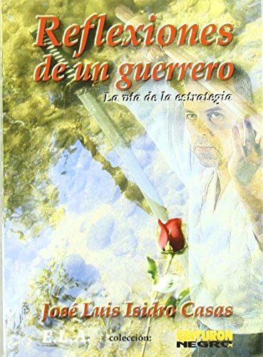 Reflexiones De Un Guerrero : La Vía De La Estravegia