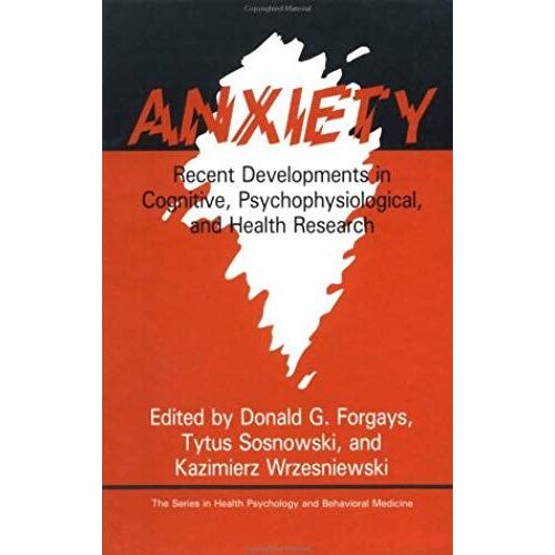 Anxiety: Recent Developments In Cognitive, Psychophysiological And Health Research