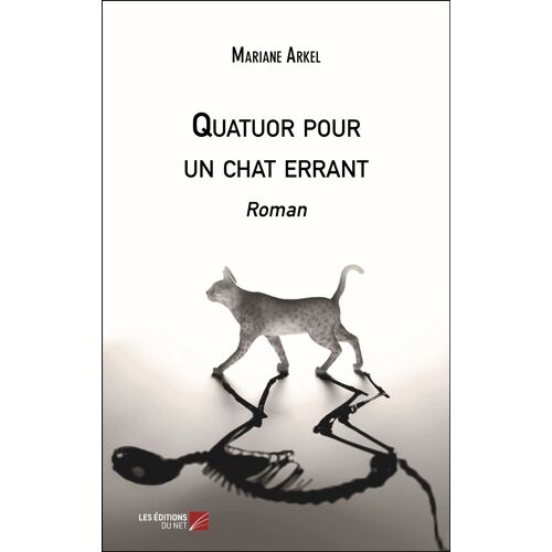 Quatuor Pour Un Chat Errant - Roman