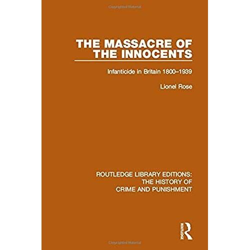 Massacre Of The Innocents: Infanticide In Great Britain 1800-1939