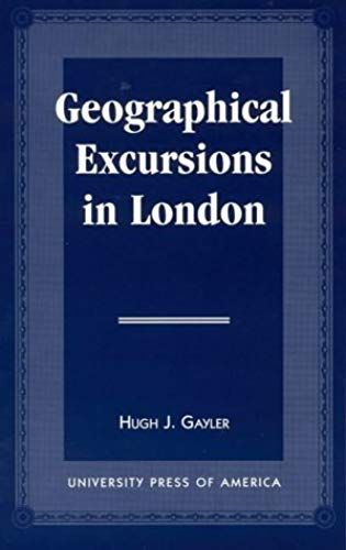 Geographical Excursions In London
