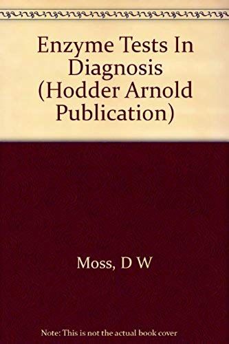 Enzyme Tests In Diagnosis (Hodder Arnold Publication)