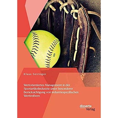 Wertorientiertes Management In Der Sportartikelindustrie Unter Besonderer Berücksichtigung Von Industriespezifischen Werttreibern
