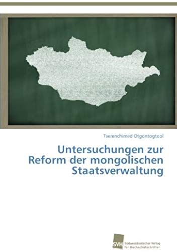 Untersuchungen Zur Reform Der Mongolischen Staatsverwaltung