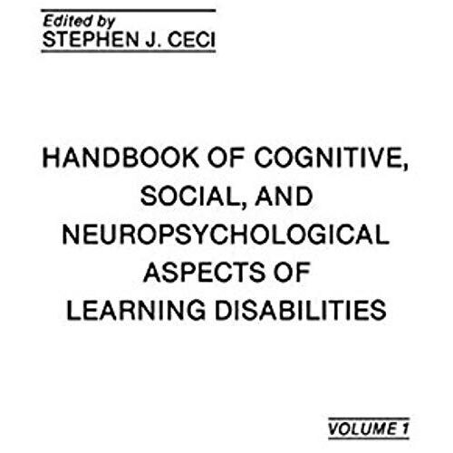 Handbook Of Cognitive, Social, And Neuropsychological Aspects Of Learning Disabilities: Volume I