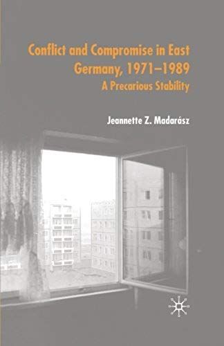 Conflict And Compromise In East Germany, 1971-1989