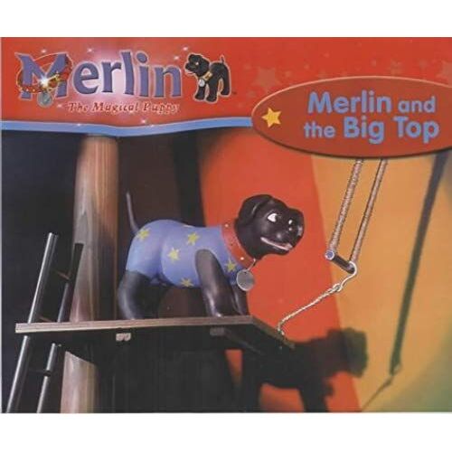 Merlin The Magical Puppy: Merlin And The Big Top (Merlin The Magic Puppy)
