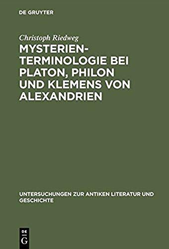 Mysterienterminologie Bei Platon, Philon Und Klemens Von Alexandrien