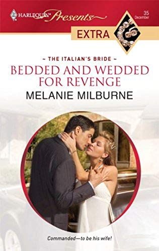 Bedded And Wedded For Revenge (Harlequin Presents Extra)