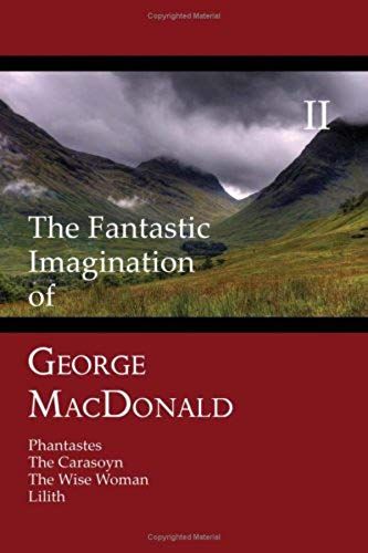 The Fantastic Imagination Of George Macdonald, Volume Ii