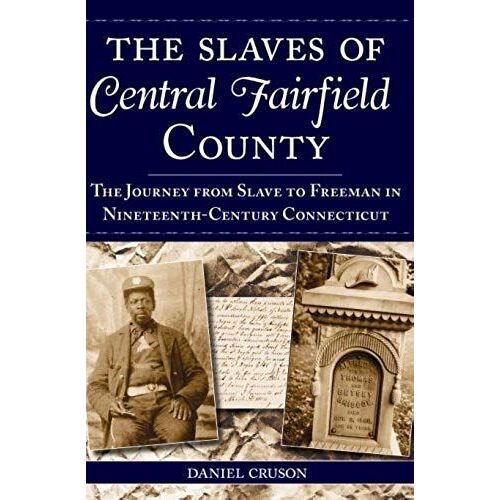 The Slaves Of Central Fairfield County