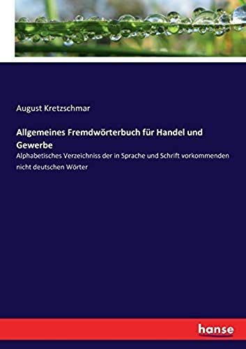 Allgemeines Fremdwörterbuch Für Handel Und Gewerbe