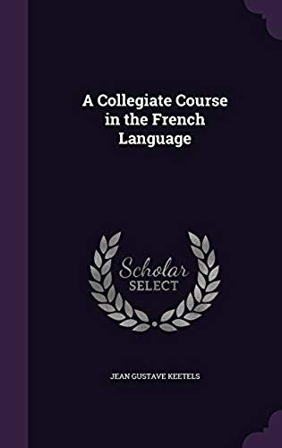 A Collegiate Course In The French Language