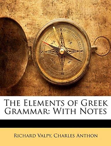 The Elements Of Greek Grammar: With Notes