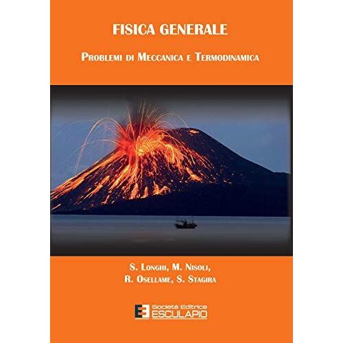 Fisica Generale. Problemi Di Meccanica E Termodinamica