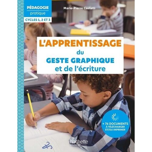 L'apprentissage Du Geste Graphique Et De L'écriture - Cycles 1,2 Et 3