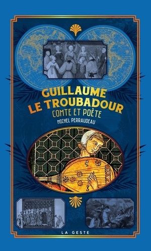 Guillaume Le Troubadour, Comte Et Poète