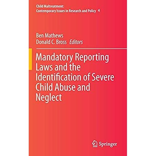 Mandatory Reporting Laws And The Identification Of Severe Child Abuse And Neglect