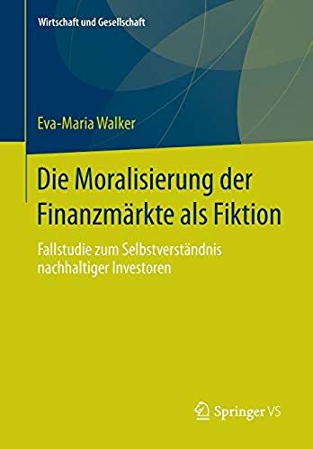 Die Moralisierung Der Finanzmärkte Als Fiktion