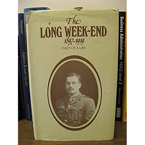 The Long Week-End, 1897-1919: Part Of A Life
