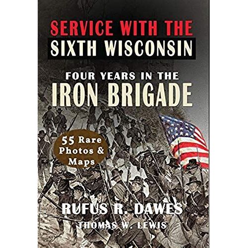 Service With The Sixth Wisconsin (Illustrated)