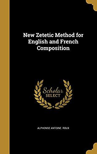 New Zetetic Method For English And French Composition