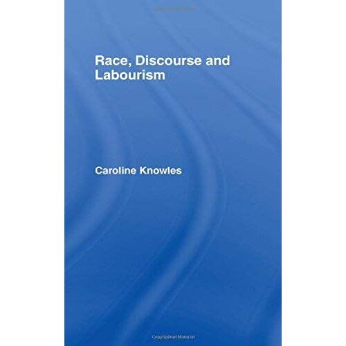Race, Discourse And Labourism (International Library Of Sociology)