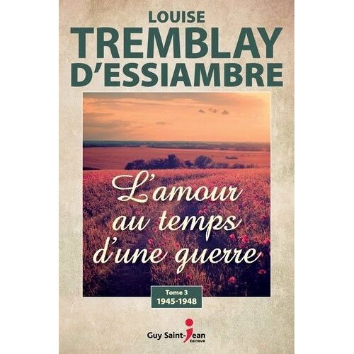 L'amour Au Temps D'une Guerre - Tome 3 - 1945-1948