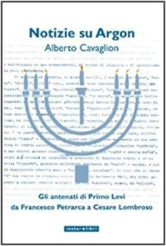 Notizie Su Argon. Gli Antenati Di Primo Levi Da Francesco Petrarca A Cesare Lombroso