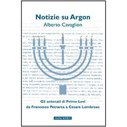 Notizie Su Argon. Gli Antenati Di Primo Levi Da Francesco Petrarca A Cesare Lombroso
