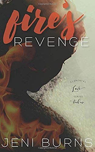 Fire's Revenge: Elemental Love Series