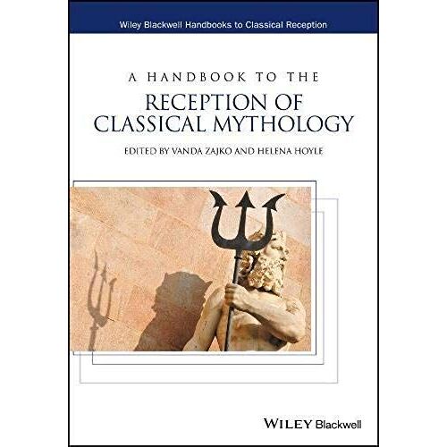 A Handbook To The Reception Of Classical Mythology