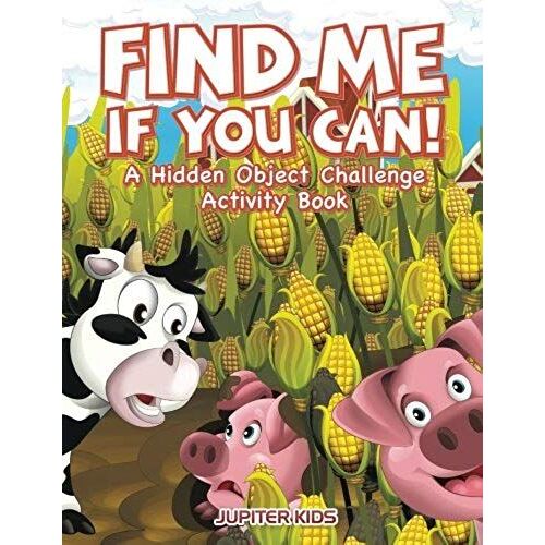 Find Me If You Can! A Hidden Object Challenge Activity Book