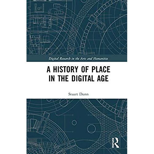 A History Of Place In The Digital Age