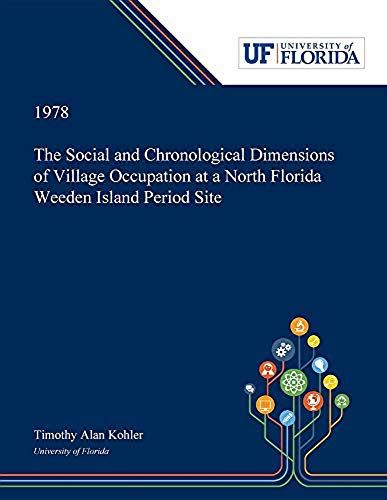 The Social And Chronological Dimensions Of Village Occupation At A North Florida Weeden Island Period Site