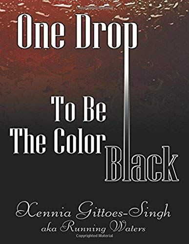 One Drop: To Be The Color Black