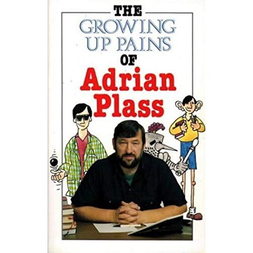 The Growing Up Pains Of Adrian Plass