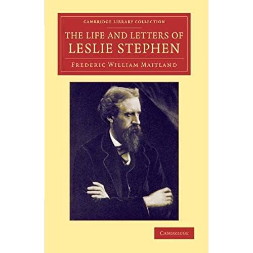 The Life And Letters Of Leslie Stephen