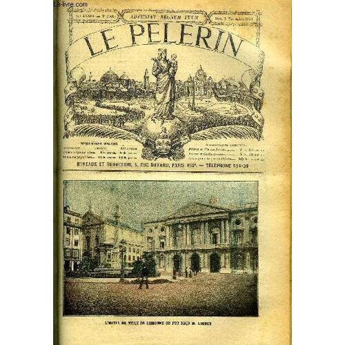 Le Pèlerin N° 1505 - L Hotel De Ville De Lisbonne Ou Fut Reçu M. Loubet, Les Honneurs Du Triomphe, L Ange, L Ermite Du Saint Gothard (Suite) Par M. O Betnor, Son Banc, La Séparation Au Sénat, Un(...)