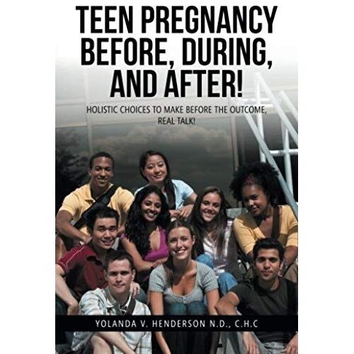 Teen Pregnancy Before, During, And After!