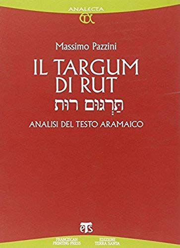 Il Targum Di Rut. Analisi Del Testo Aramaico