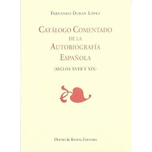 Durán López, F: Catálogo Comentado De La Autobiografía Españ